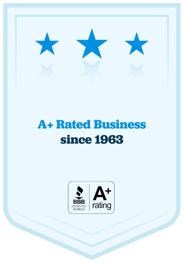 A+ Rated Business since 1963 by the Better Business Bureau